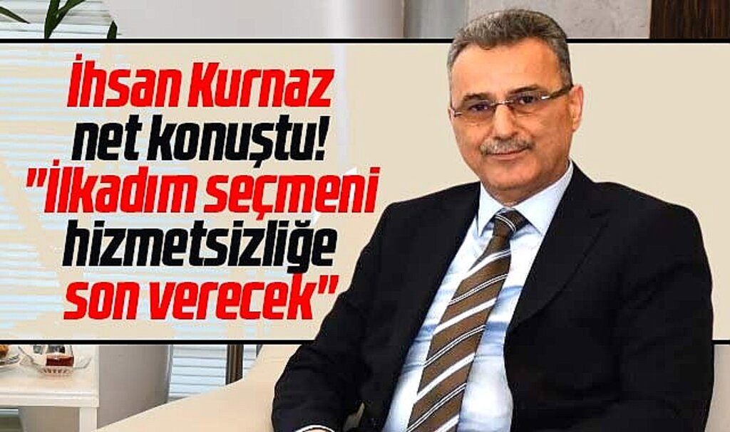 AK Parti İlkadım Belediye Başkan aday adayı İhsan Kurnaz: Kaybedilecek zaman yok
