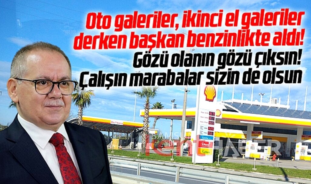 Samsun Büyükşehir Başkanı Demir şimdi de benzinlik aldı!