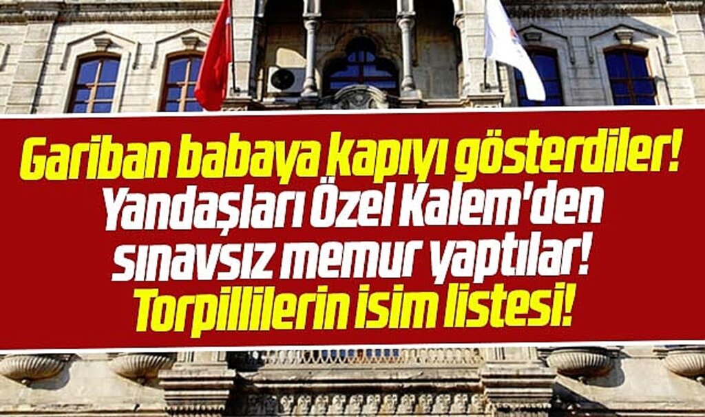 Samsun Büyükşehir'de Özel Kalem'den sınavsız memur yapılanlar! İşte isim listesi