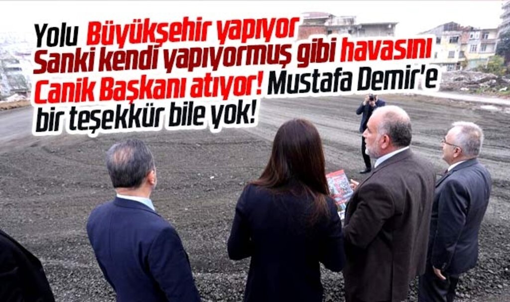 Samsun Büyükşehir'in yaptığı yolu sanki kendi yapıyormuş gibi pazarladı!