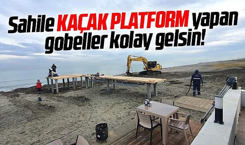 Samsun'da Atakum sahilinde kumsala kaçak platform yapıldı