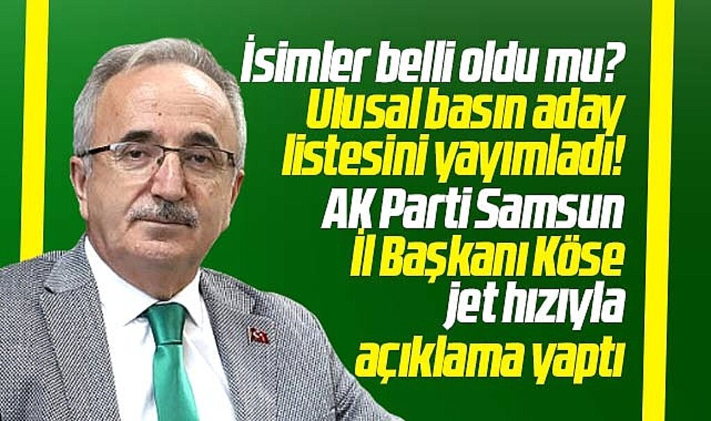 AK Parti'nin Samsun İlçe adayları belli oldu mu? AK Parti İl Başkanı açıklama yaptı