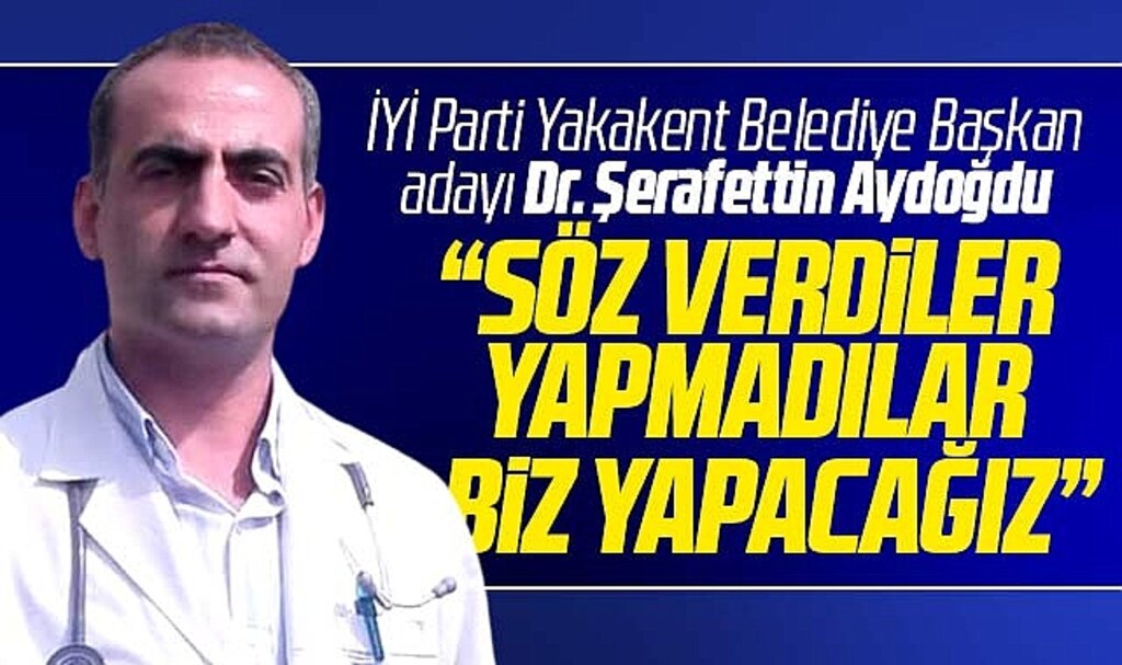 İYİ Parti Yakakent Belediye Başkan adayı Aydoğdu projelerini açıkladı