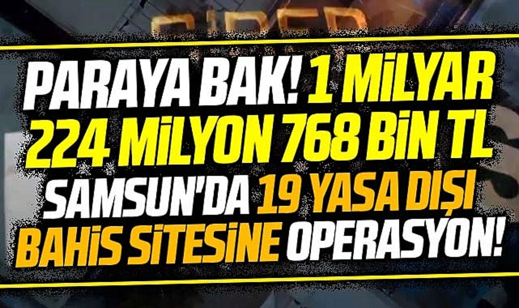 Samsun'da 1 milyar 224 milyonluk para akışı olan bahis sitelerine operasyon
