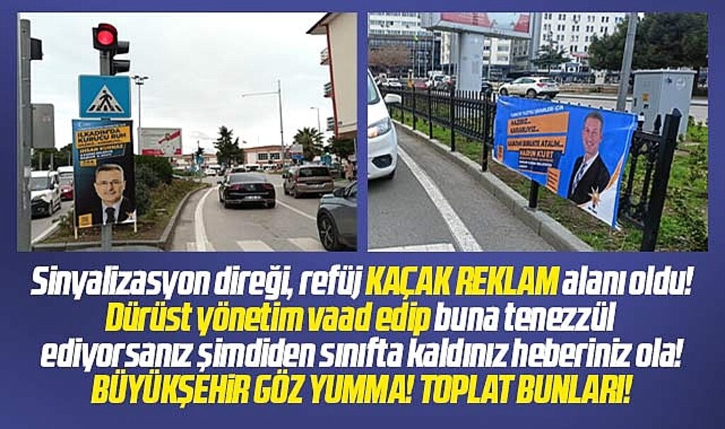 Samsun'da yasak olan alanlara aday adayları reklam görselleri astırdı