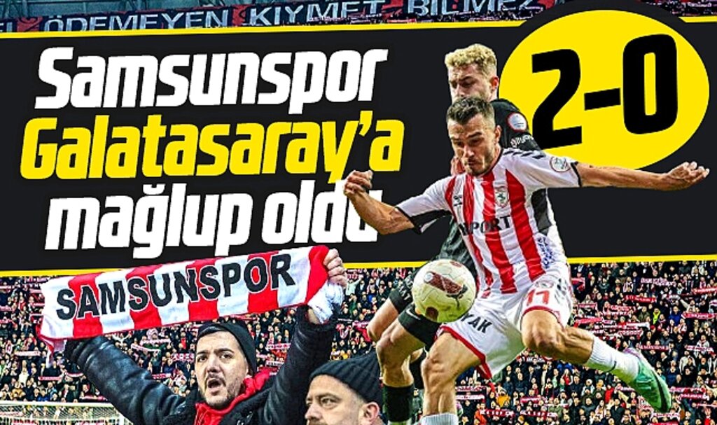 Samsunspor Galatasaray'a 2-0 yenildi
