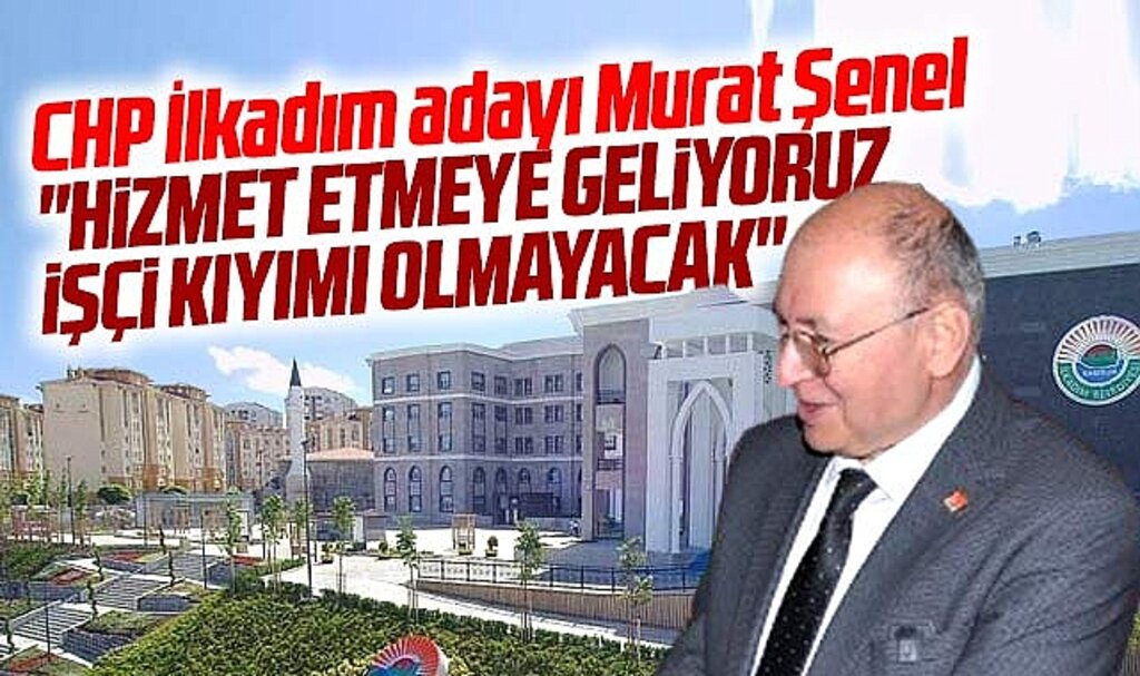 Samsun'da CHP İlkadım adayı Murat Şenel açıkladı! İşçi kıyımı olmayacak