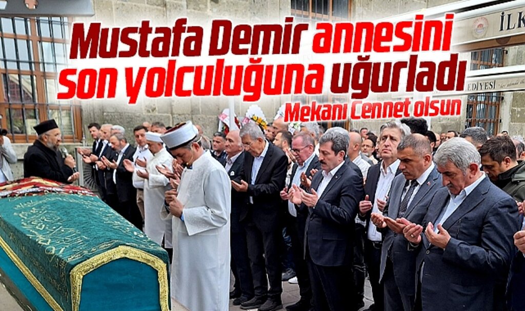 Samsun Büyükşehir eski Başkanı Demir annesi Safiye Demir'i son yolculuğuna uğurladı