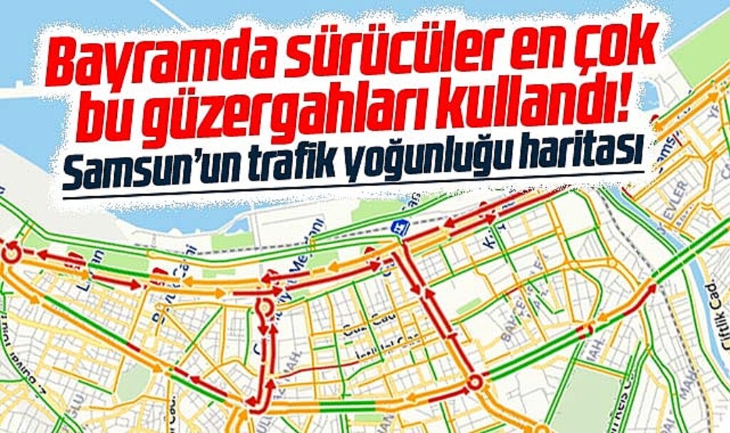 Samsun'da araç sürücüleri Ramazan Bayramı'nda en çok bu güzergahları kullandı
