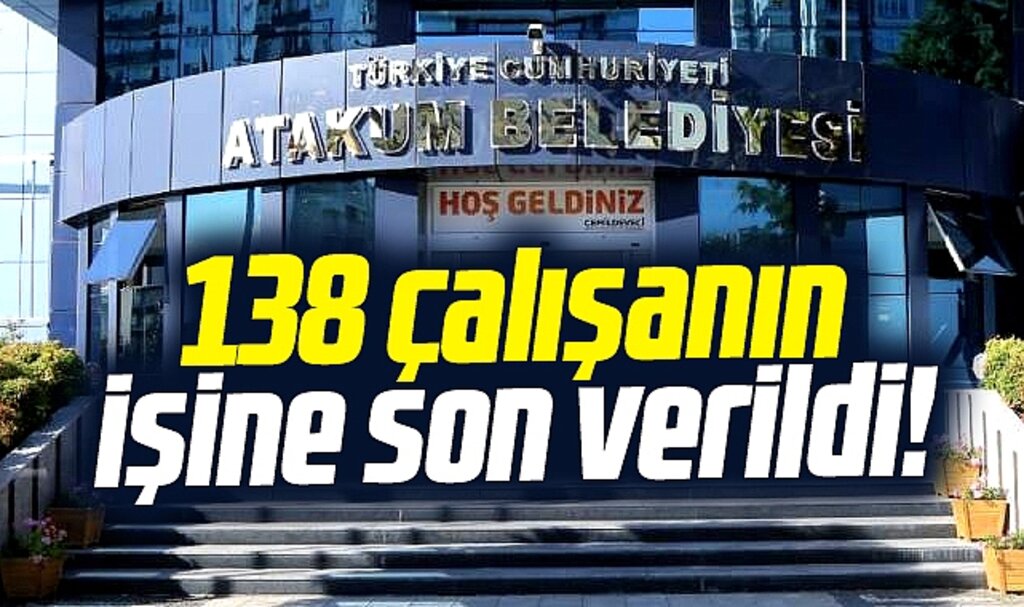Samsun'da Atakum Belediyesi'nde 138 çalışanın işine son verildi