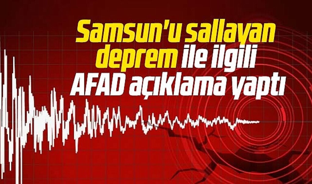 Samsun'u sallayan deprem ile ilgili AFAD açıklama yaptı