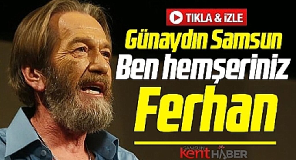 Günaydın Samsun! Ben Ferhan Şensoy
