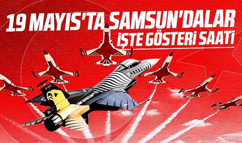 Samsun'da 19 Mayıs Pazar günü Türk Yıldızları ve Solo Türk'ün gösteri yapacağı saat açıklandı