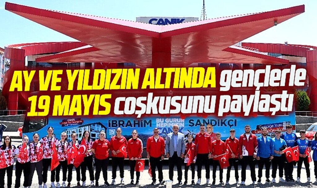 Samsun'da Canik Belediye Başkanı Sandıkçı 19 Mayıs'ın 105. yılı coşkusunu gençlerle yaşadı