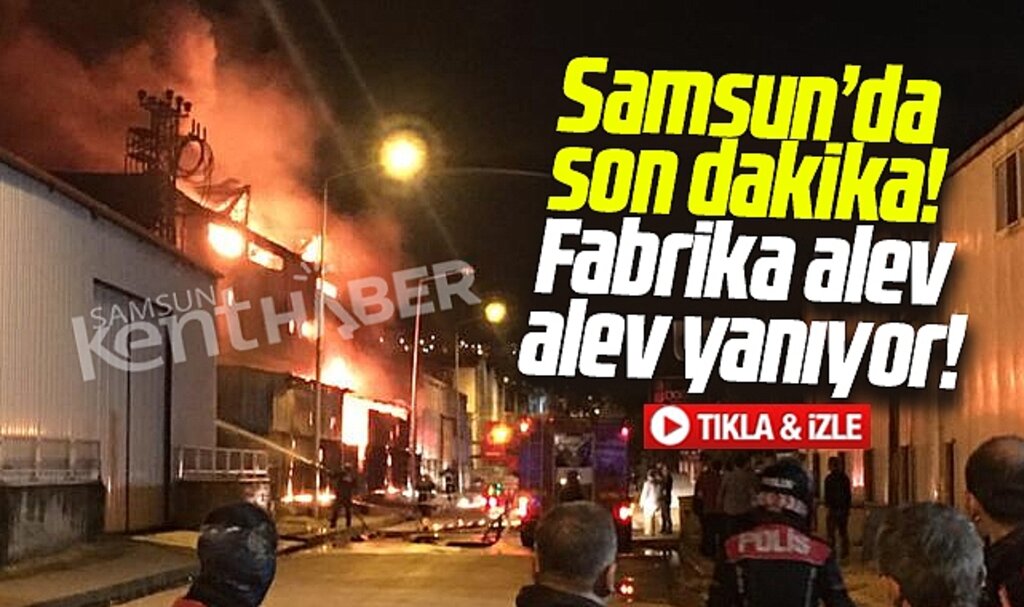 Samsun Tekkeköy'de Yumoş Yatak Fabrikasında yangın çıktı! Alev alev yanıyor