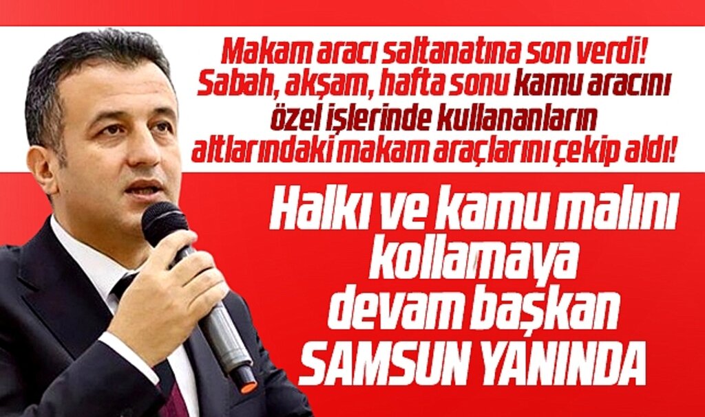 Samsun Büyükşehir Başkanı Doğan, kişiye özel makam aracı uygulamasını sonlandırdı