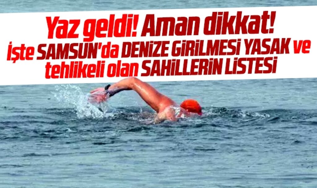 Samsun'da denize girilmesi yasak olan sahiller neresi? İşte tehlikeli olan o yerler