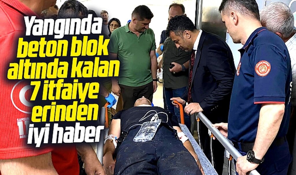 Samsun'da fabrika yangınında yaralanan 7 itfaiyeciden iyi haber