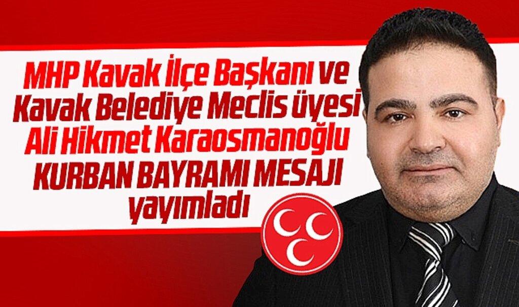 Samsun'da MHP Kavak İlçe Başkanı Karaosmanoğlu'ndan Kurban Bayramı mesajı