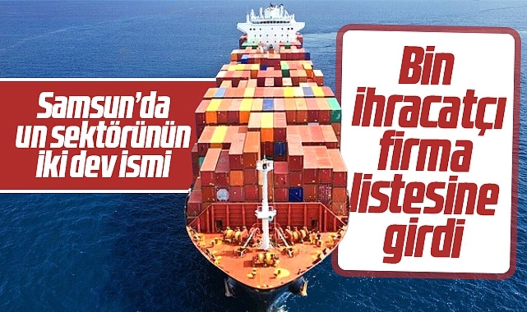 Samsun'da un sektörünün iki dev ismi 2023 yılı bin ihracatçı firma listesine girdi