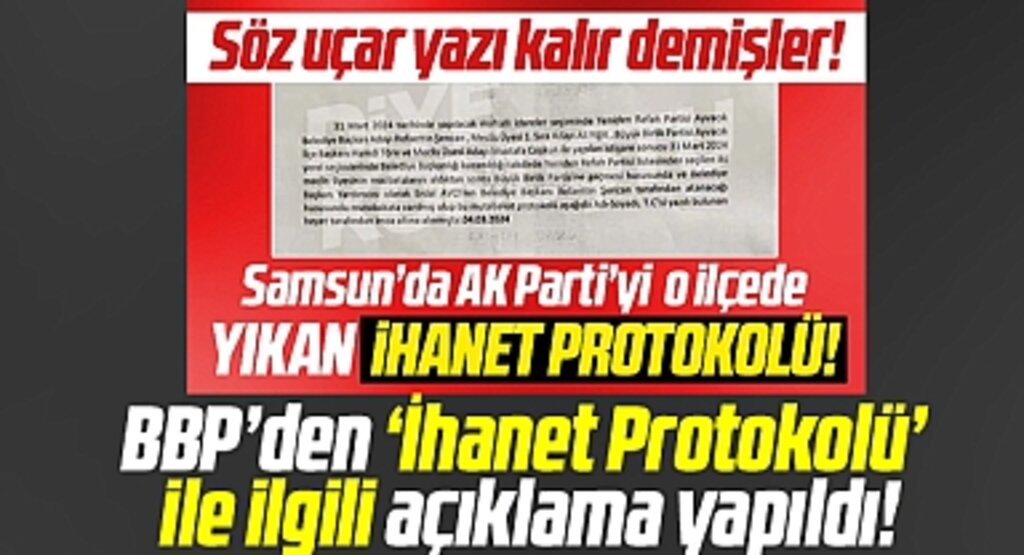 Samsun'da AK Parti'ye o ilçede kaybettiren ihanet protokülüne BBP'den açıklama