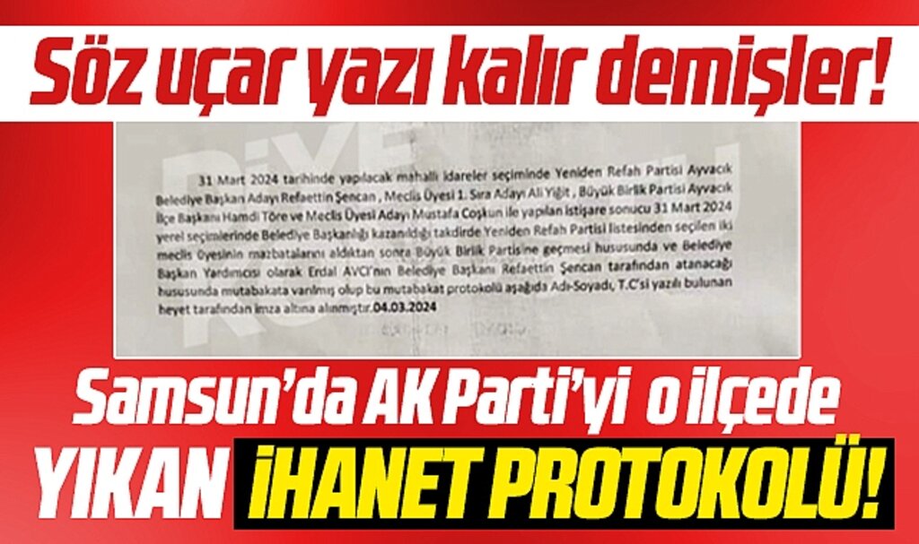 Samsun'da AK Parti'yi yerel seçimde o ilçede yıkan ihanetin protokol metni ortaya çıktı