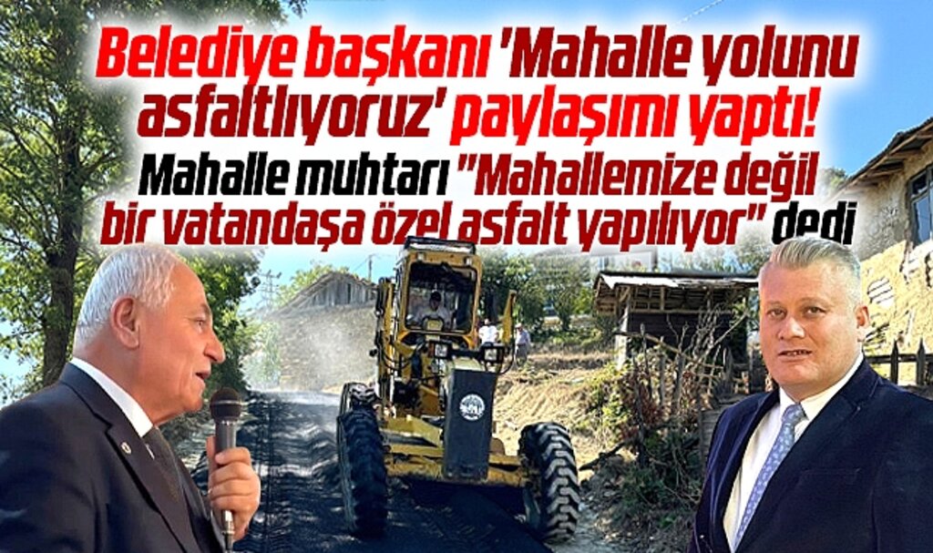 Samsun Kavak'ta asfalt tartışması! Başkan mahalleye yapıyoruz dedi, muhtar özel şahsa