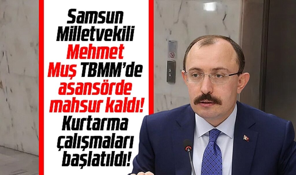 Samsun milletvekili Mehmet Muş, TBMM'de asansörde mahsur kaldı!