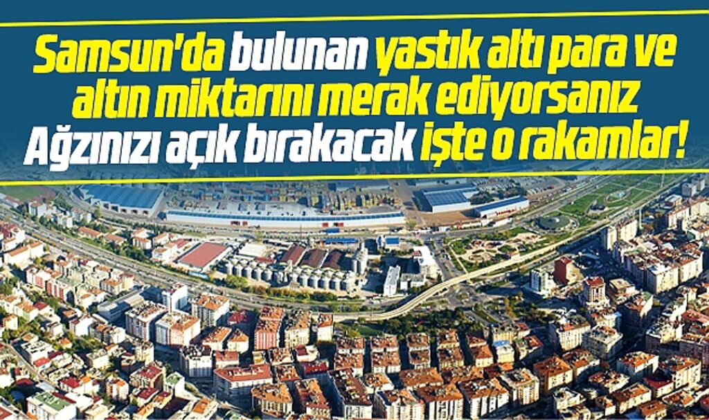 Samsun'da bankalarda ne kadar para ve altın mevduatı var? İşte o rakamlar