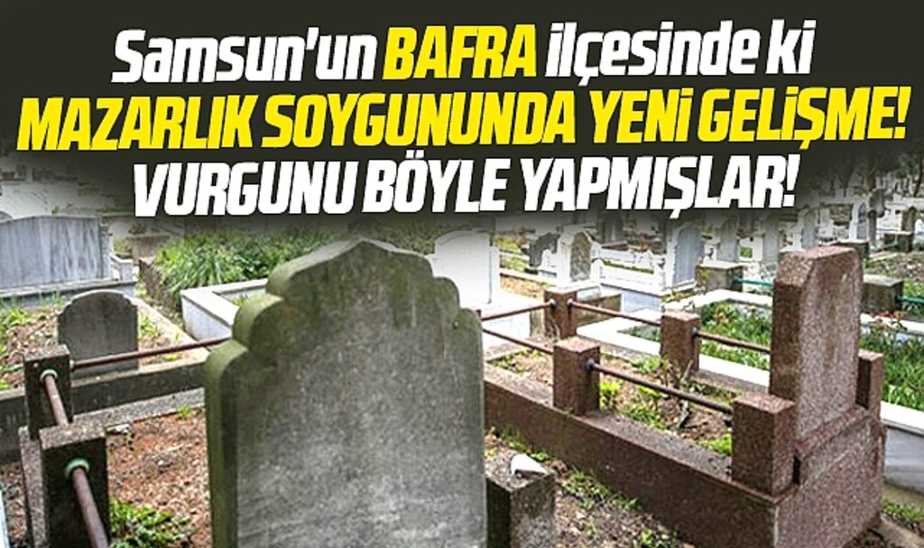Samsun Bafra'da mezarlık yeri satışında yapılan yolsuzlukta yeni gelişme!