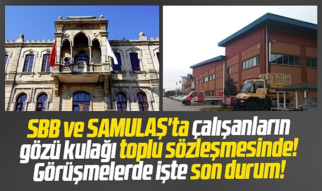 Samsun Büyükşehir ve SAMULAŞ'ta toplu sözleşmede anlaşma oldu mu? İşte son durum