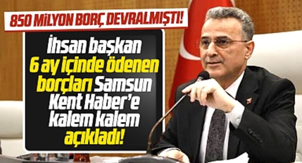 Samsun'da İlkadım Belediye Başkanı Kurnaz, 6 ay içinde ödedikleri borçları açıkladı