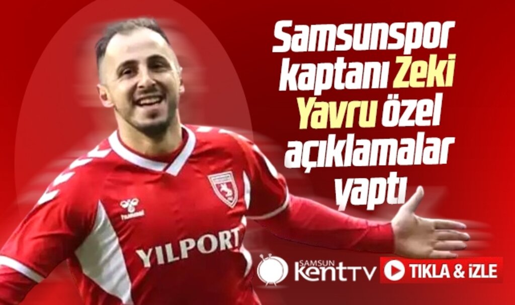 Samsunspor kaptanı Zeki Yavru Samsun Kent TV'de özel açıklamalar yaptı
