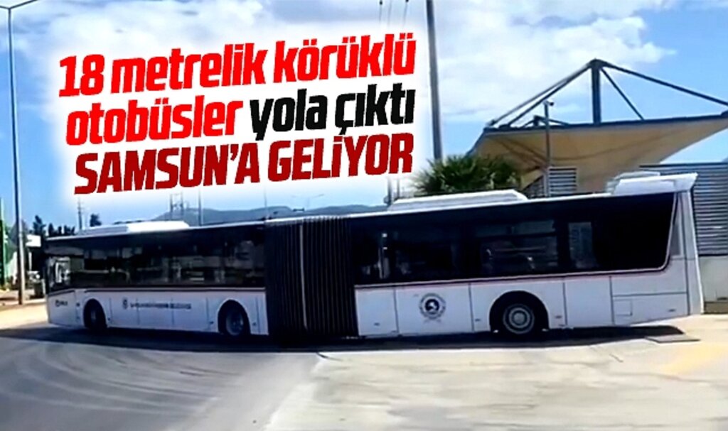 Samsun Büyükşehir'in yeni aldığı 18 metrelik körüklü otobüsler yola çıktı