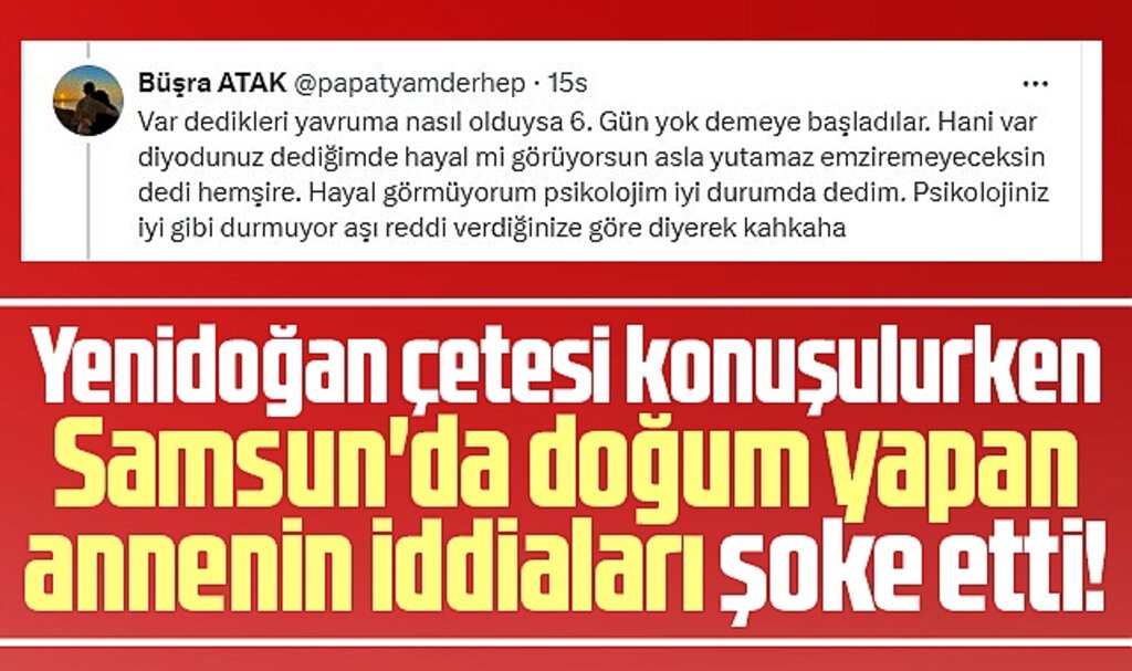 Samsun'da doğum yapan anne, hastanede bebeğine yapılanları anlattı