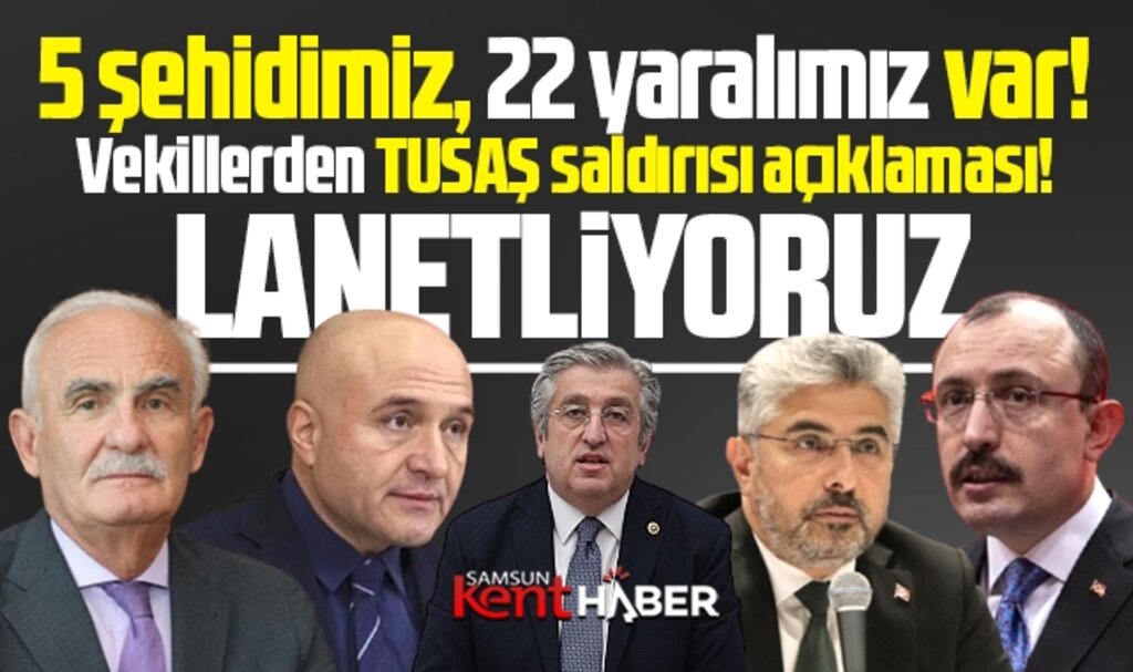 Samsun'da iktidar ve muhalefet parti milletvekilleri TUSAŞ saldırısını lanetledi