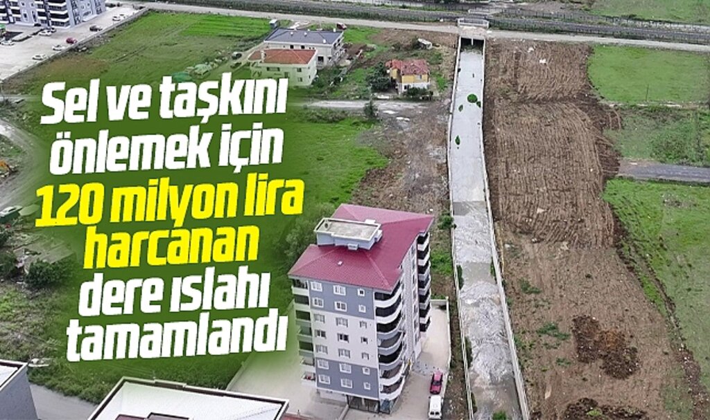 Samsun'da Kışla ve Hozan Derelerinde ıslah çalışması tamamlandı