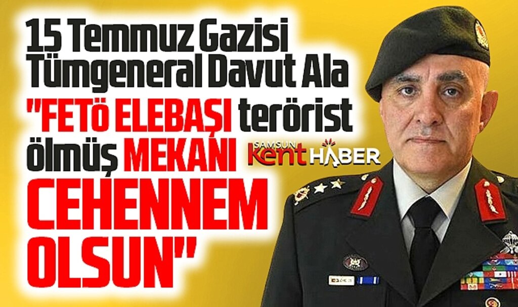 Samsun Garnizon Komutanı Ala'dan Gülen açıklaması! Mekanı Cehennem olsun
