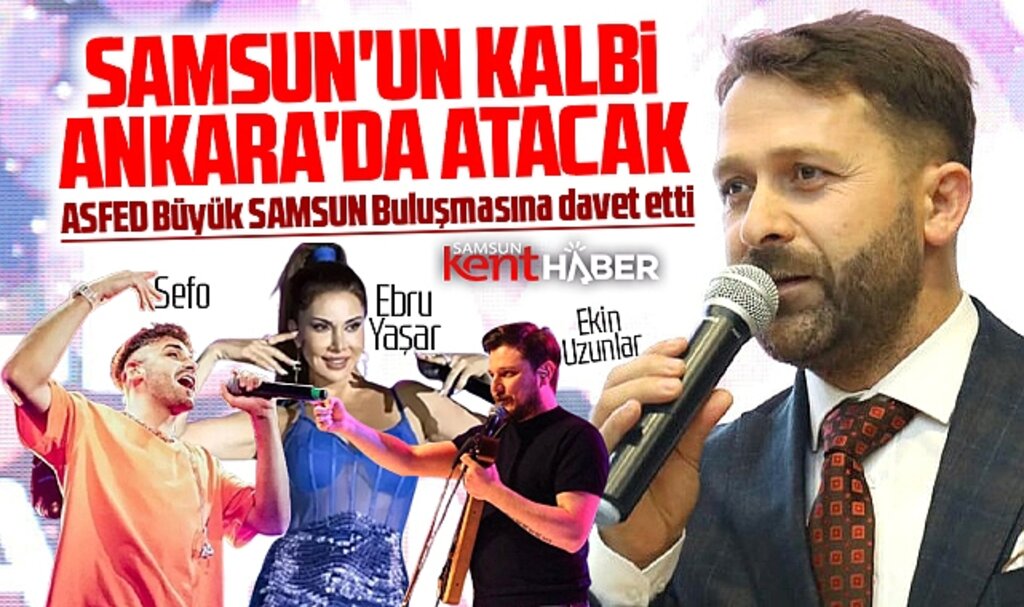 ASFED Samsunluları Ankara'da yapılacak Büyük Samsun Tanıtım Günlerine davet etti