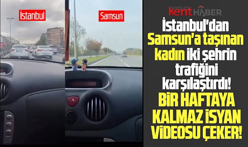 İstanbul'dan Samsun'a taşınan kadın trafiği karşılaştırdı! Samsunlular yorum yağdırdı