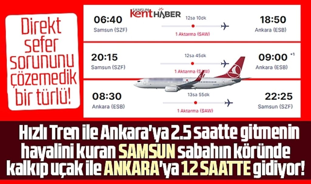 Samsun-Ankara aktarmalı uçak seferi 12 saat! Samsun Ankara'ya direkt sefer istiyor