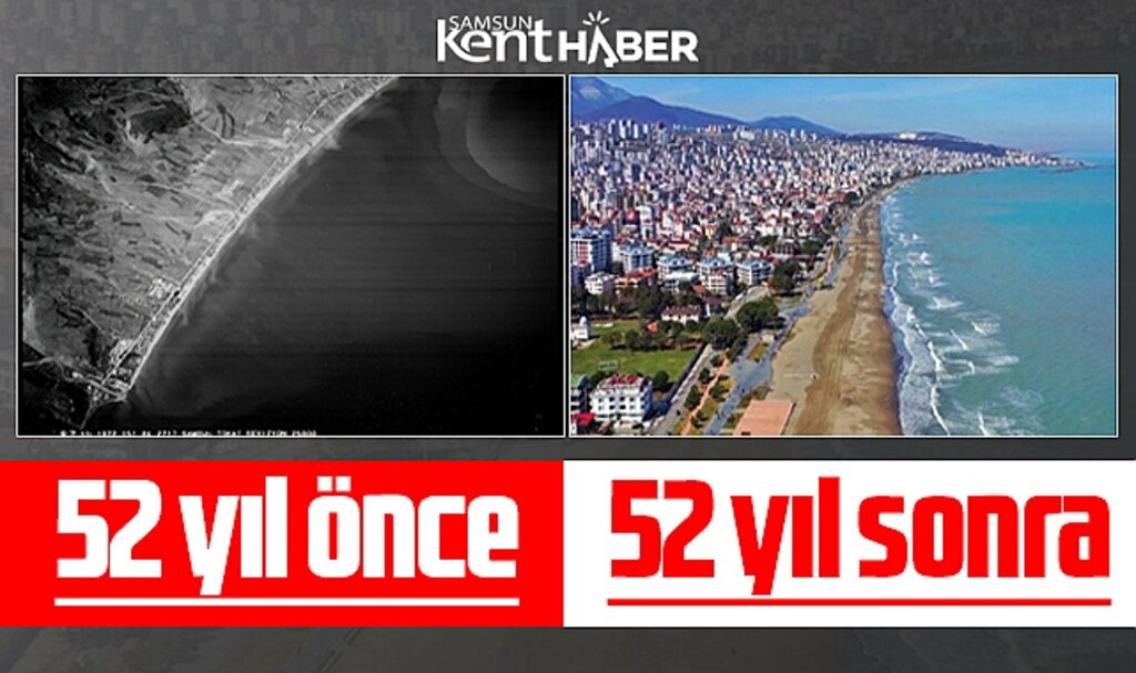 Samsun'da Atakum ilçesinin 52 yıl önceki ve şimdiki hali