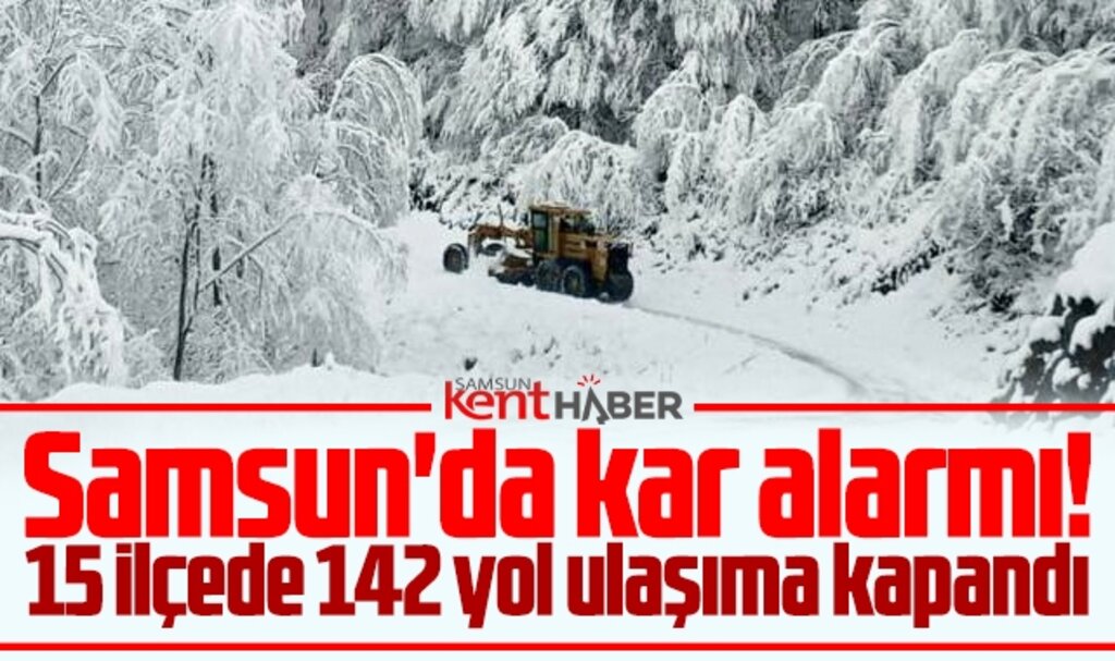 Samsun'da kar alarmı! 142 yol ulaşıma kapandı