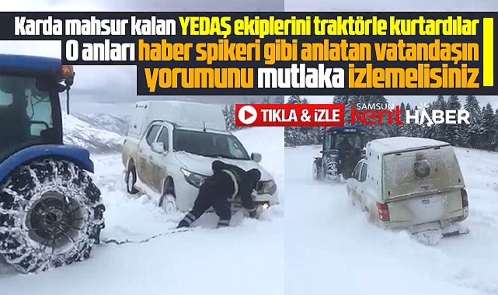 Samsun Yakakent'te YEDAŞ aracı karda mahsur kaldı! Vatandaş haber spikeri gibi anlattı