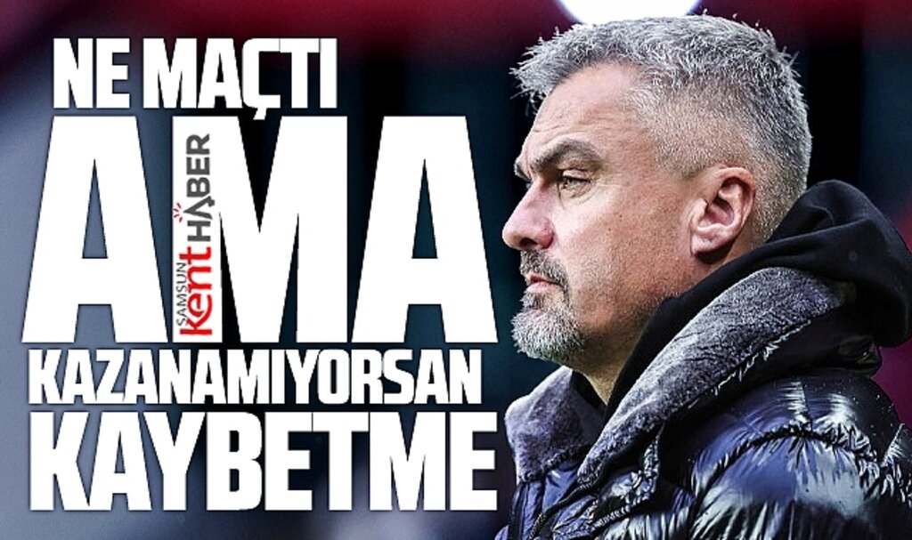 Samsunspor Teknik Direktörü Reis 1-1 biten Alanyaspor maçını yorumladı
