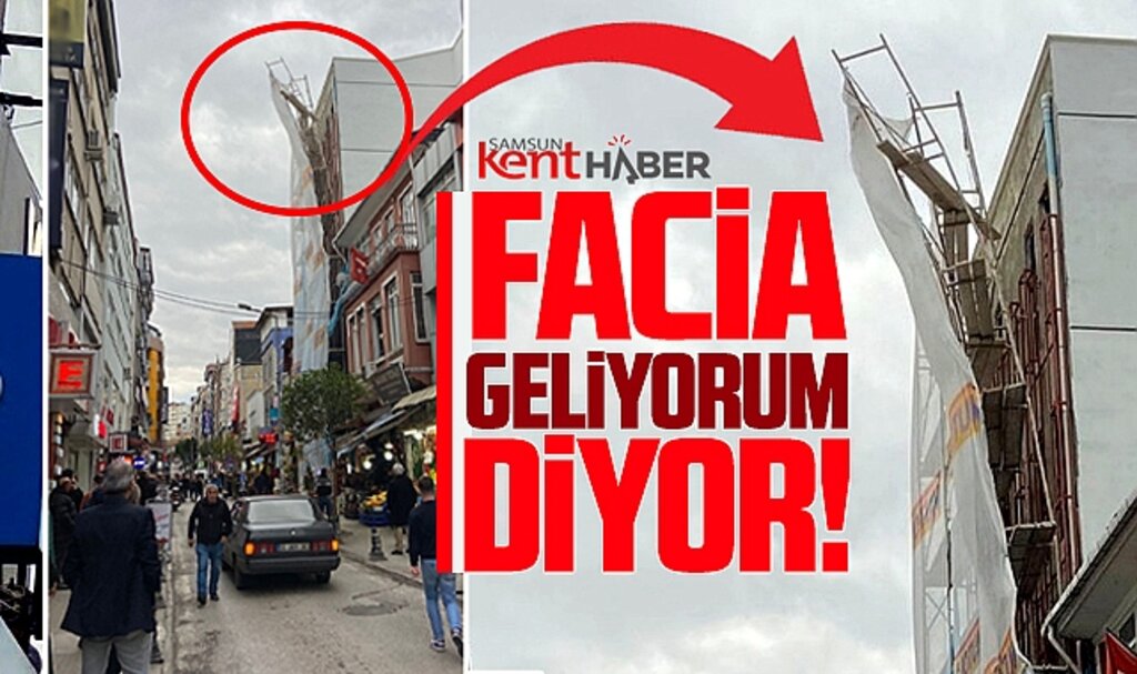 Samsun'da facia geliyorum diyor! Binaya kurulan iskele can güvenliğini tehdit ediyor 