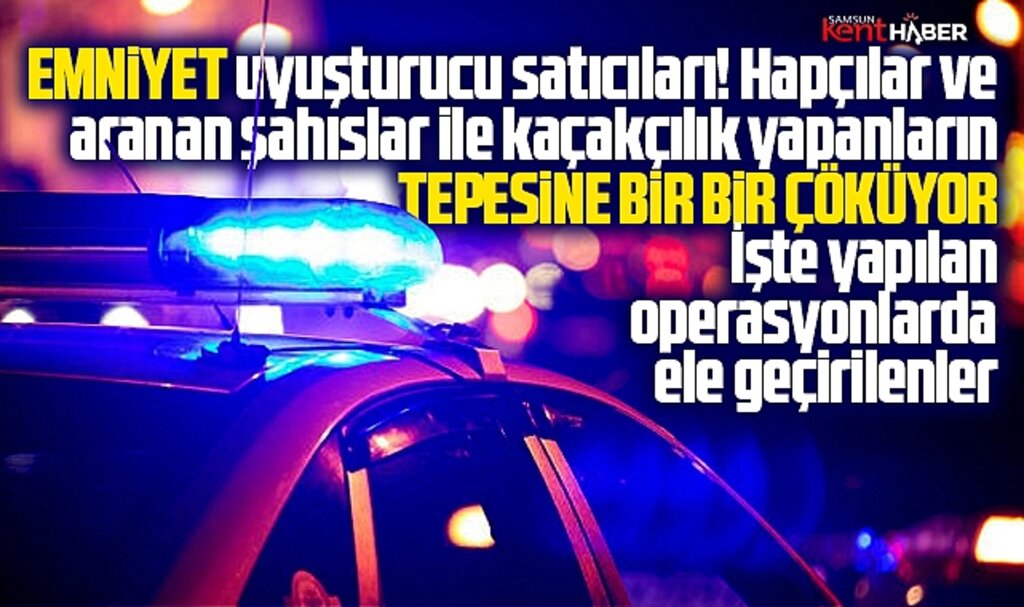 Samsun'da narkotik ve KOM polislerinden peş peşe operasyon! İşte ele geçirilenler
