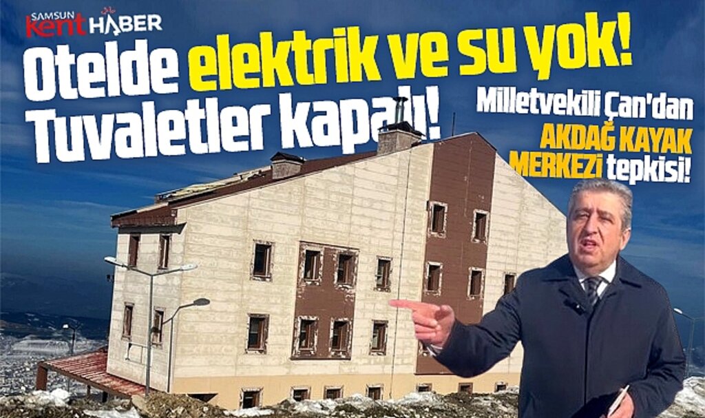 Samsun Ladik Akdağ Kayak Merkezinde otelde elektrik ve su yok, tuvaletler kapalı