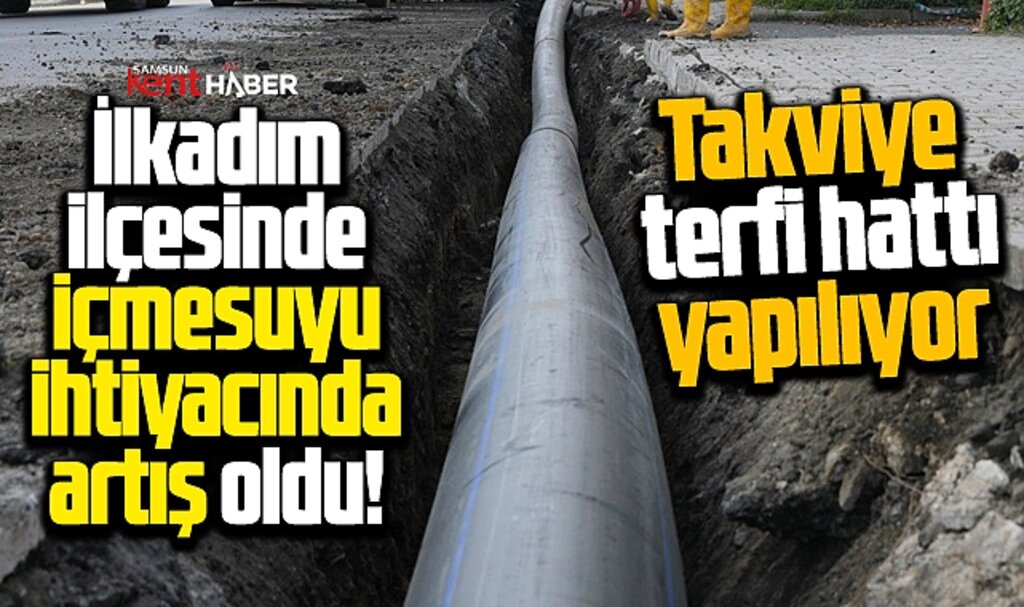 Samsun'un İlkadım ilçesinde SASKİ su ihtiyacı için takviye terfi hattı yapıyor