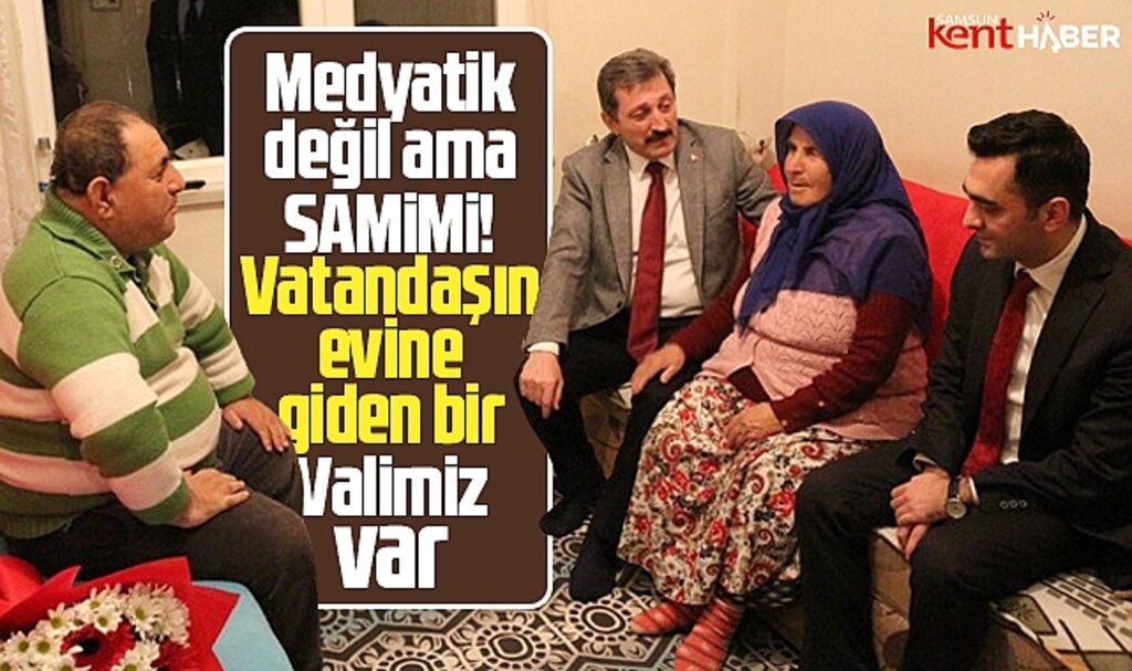 Samsun Valisi Tavlı, gittiği Kavak ilçesinde vatandaşın evine misafir oldu